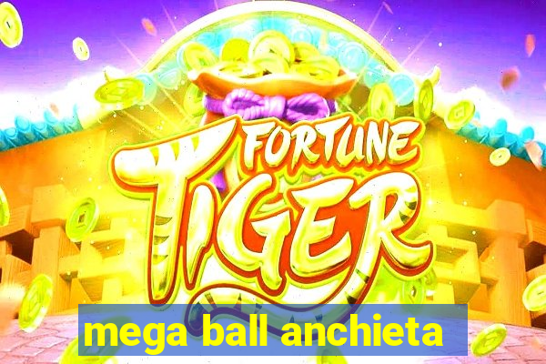 mega ball anchieta